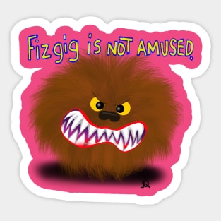 fizgig is not amused Sticker